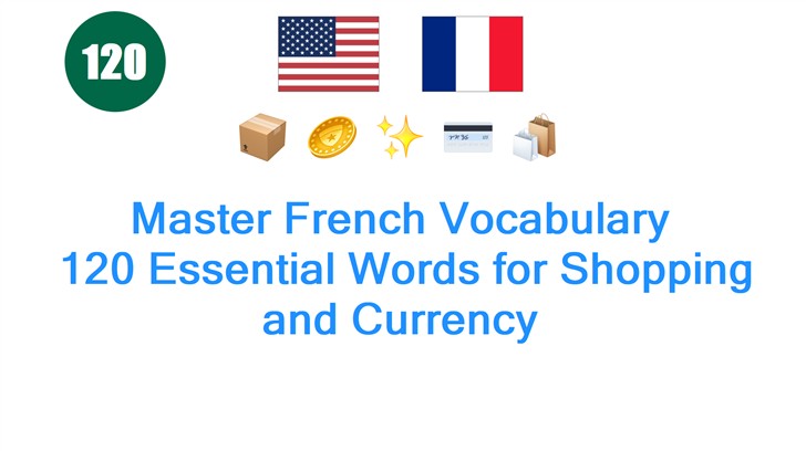 Master French Vocabulary: 120 Essential Words for Shopping and Currency